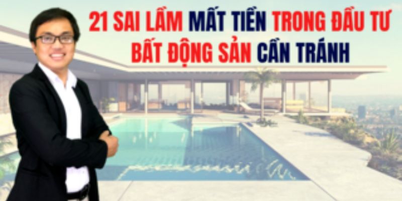 21 Sai Lầm Trong Đầu Tư Bất Động Sản